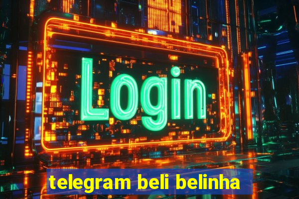 telegram beli belinha